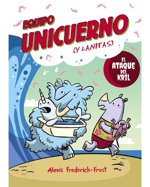 EQUIPO UNICUERNO VOL 01 . EL ATAQUE DEL KRIL