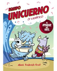 EQUIPO UNICUERNO VOL 01 . EL ATAQUE DEL KRIL