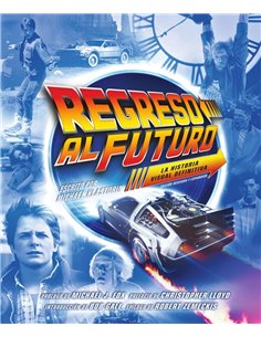 REGRESO AL FUTURO: LA HISTORIA VISUAL DEFINITIVA EDICION RE
