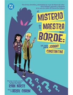 DC YOUNG ADULTS.EL MISTERIO DE LA MAESTRA MAS BORDE:UN CASO PARA JOHNNY CONSTANTINE