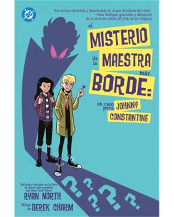 DC YOUNG ADULTS.EL MISTERIO DE LA MAESTRA MAS BORDE:UN CASO PARA JOHNNY CONSTANTINE