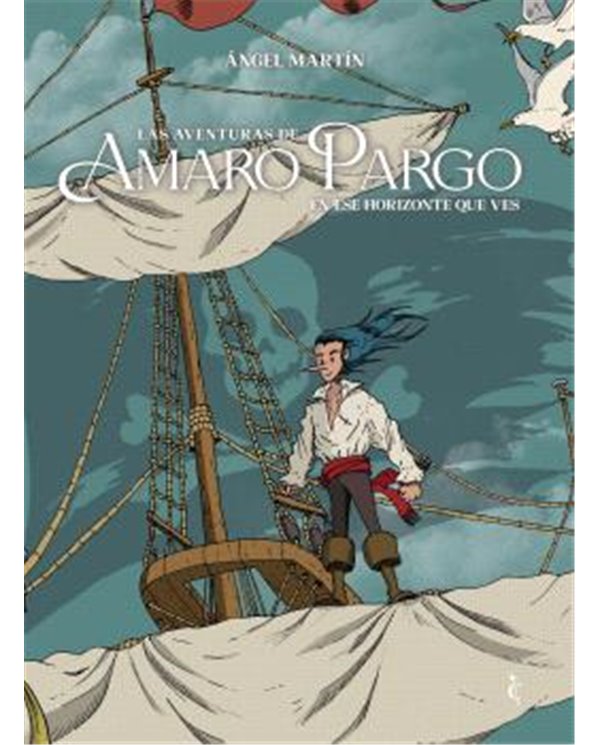 LAS AVENTURAS DE AMARO PARGO. EN ESE HORIZONTE QUE VES