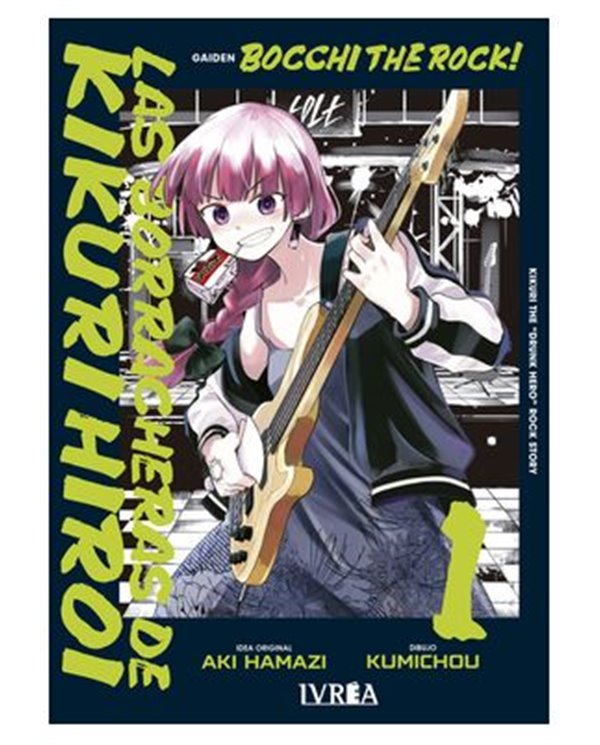 BOCCHI THE ROCK! LAS BORRACHERAS DE KIKURI HIROI VOL 01