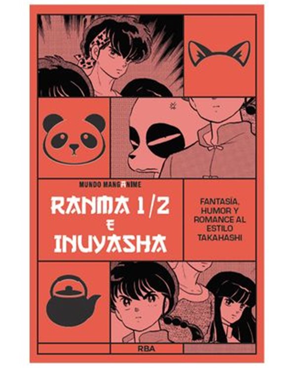 MANGANIME 17. RANMA 1/2 E INUYASHA. FANTASIA, HUMOR Y ROMANCE AL ESTILO TAKAHASHI