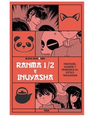 MANGANIME 17. RANMA 1/2 E INUYASHA. FANTASIA, HUMOR Y ROMANCE AL ESTILO TAKAHASHI