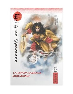 MITOS Y LEYENDAS DE JAPON 21. EL DIOS SUSANO. LA ESPADA SAGRADA MURAKUMO