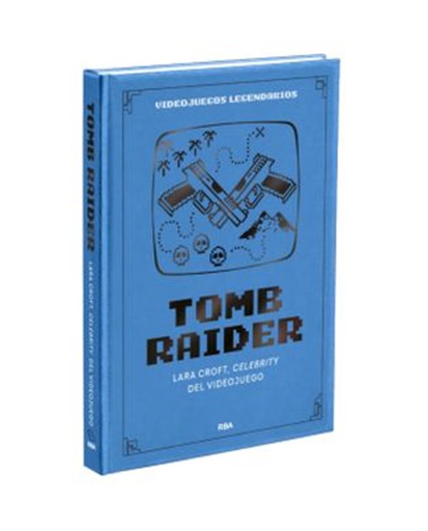 VIDEOJUEGOS LEGENDARIOS 07. TOMB RAIDER