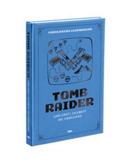 VIDEOJUEGOS LEGENDARIOS 07. TOMB RAIDER