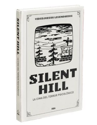 VIDEOJUEGOS LEGENDARIOS 12. SILENT HILL. LA CIMA DEL TERROR PSICOLÓGICO