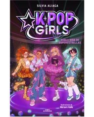 KPOP GIRLS 01. DOBLE VIDA DE SUPERESTRELLAS