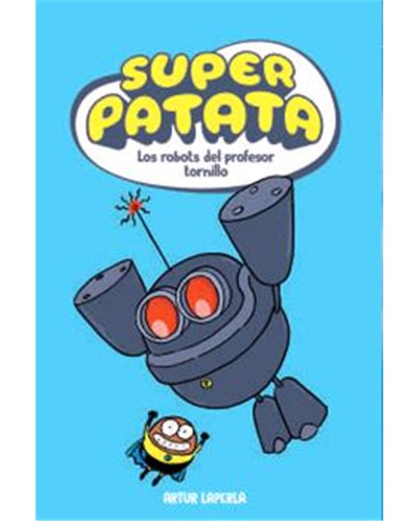 SUPERPATATA 05: LOS ROBOTS DEL PROFESOR TORNILLO