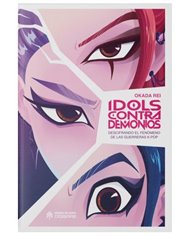 IDOLS CONTRA DEMONIOS. DESCIFRANDO EL FENOMENO DE LAS GUERRERAS K-POP