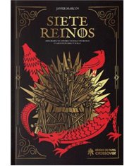 SIETE REINOS: EXPLORANDO EL UNIVERSO DE JUEGO DE TRONOS Y CANCION DE HIELO Y FUEGO