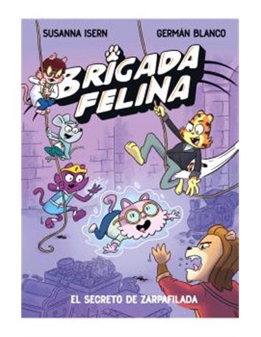 BRIGADA FELINA 02. EL SECRETO DE ZARPAFILADA