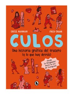 CULOS. UNA HISTORIA GRAFICA DEL TRASERO Y LO QUE HAY DETRAS