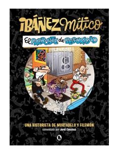 IBAÑEZ MITICO 02. EL PREBOSTE DE SEGURIDAD