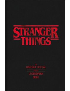 STRANGER THINGS. LA HISTORIA OFICIAL DE LA LEGENDARIA SERIE