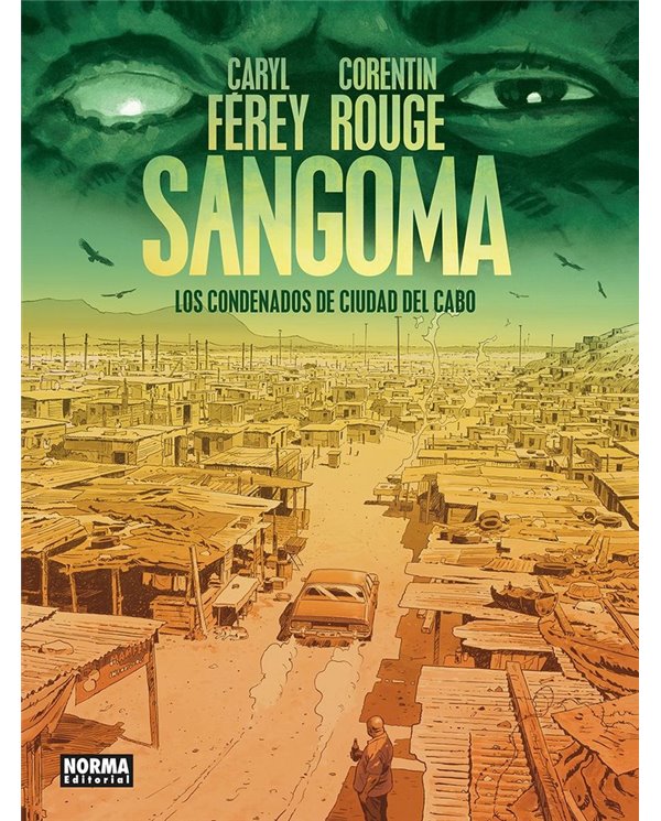 Portada de SANGOMA LOS CONDENADOS DE CIUDAD DEL CABO de FEREY  CARYL/ROUGE  CORENTIN, NORMA, ISBN 9788467985221