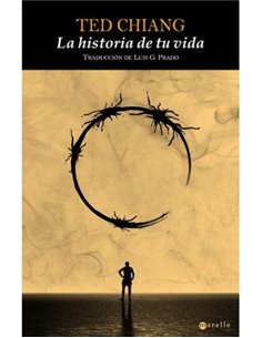 Portada de LA HISTORIA DE TU VIDA de TED CHIANG, ALAMUT, ISBN 9788498891355