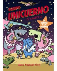 Portada de EQUIPO UNICUERNO VOL 03 . LA GUERRA DE LOS DIENTES de ALEXIS FREDERICK-FROST, COMERCIAL GRUPO ANAYA, ISBN 97913880343
