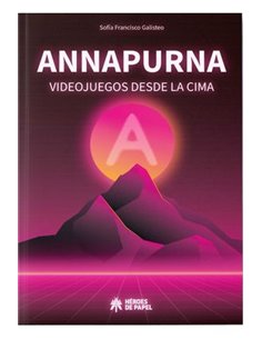 Portada de ANNAPURNA VIDEOJUEGOS DESDE LA CIMA de SOFIA FRANCISCO GALISTEO, HEROES DE PAPEL, ISBN 9788419084118