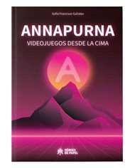 Portada de ANNAPURNA VIDEOJUEGOS DESDE LA CIMA de SOFIA FRANCISCO GALISTEO, HEROES DE PAPEL, ISBN 9788419084118