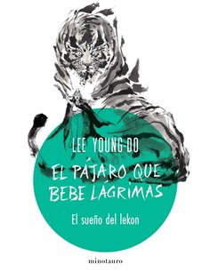 Portada de EL PAJARO QUE BEBE LAGRIMAS 02/04 EL SUEÑO DEL LEKON de LEE YOUNG-DO, MINOTAURO, ISBN 9788445019535