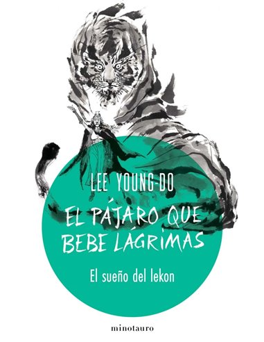 Portada de EL PAJARO QUE BEBE LAGRIMAS 02/04 EL SUEÑO DEL LEKON de LEE YOUNG-DO, MINOTAURO, ISBN 9788445019535