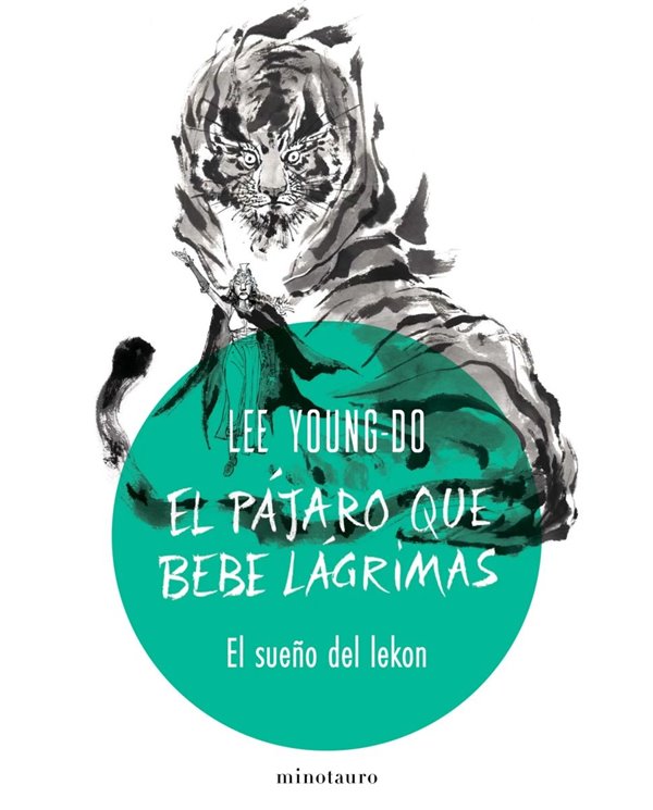 Portada de EL PAJARO QUE BEBE LAGRIMAS 02/04 EL SUEÑO DEL LEKON de LEE YOUNG-DO, MINOTAURO, ISBN 9788445019535
