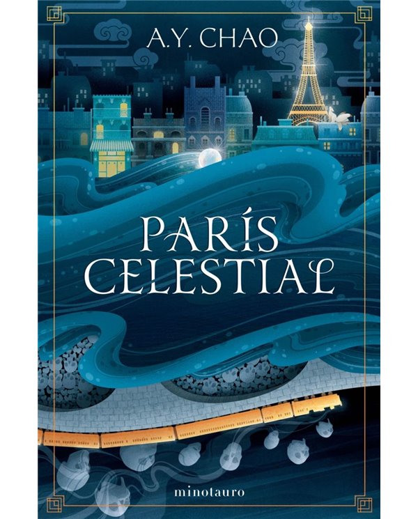 Portada de PARIS CELESTIAL de A.Y. CHAO, MINOTAURO, ISBN 9788445019610