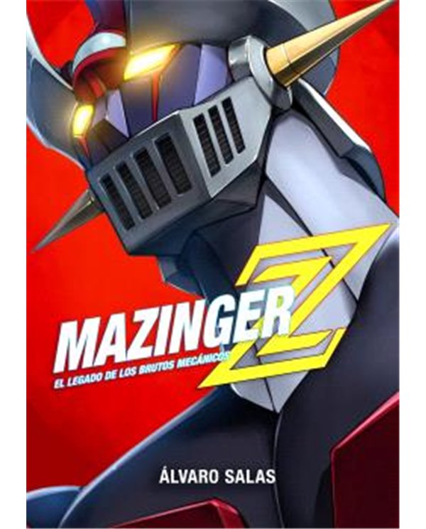 Portada de MAZINGER Z: EL LEGADO DE LOS BRUTOS MECANICOS de ALVARO SALAS, DOLMEN EDICIONES, ISBN 9791388074981