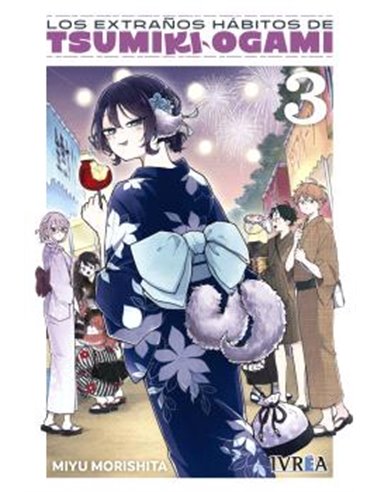 Portada de LOS EXTRAÑOS HABITOS DE TSUMIKI OGAMI  03 de MIYU MORISHITA, IVREA, ISBN 9791388450419