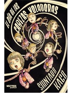 Portada de EL DIA DE LAS CABEZAS VOLADORAS de SHINTARO KAGO, MOZTROS, ISBN 9791387953812