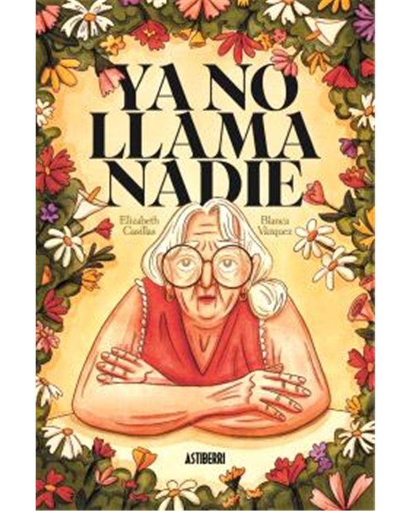 Portada de YA NO LLAMA NADIE de ELISABETH CASILLAS, ASTIBERRI EDICIONES, ISBN 9791387927417