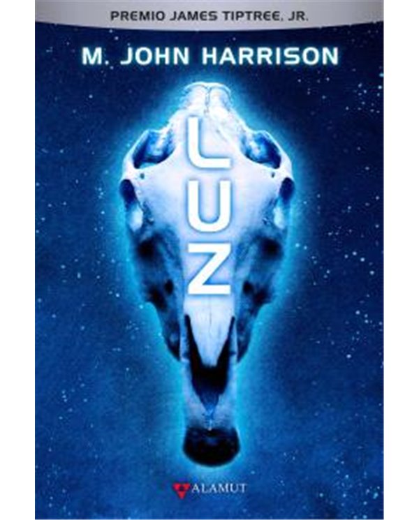 Portada de LUZ de M. JOHN HARRISON, ALAMUT, ISBN 9788498891713