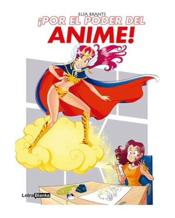 Portada de ¡POR EL PODER DEL ANIME! de ELSA BRANTS, LETRA BLANKA, ISBN 9788494974991