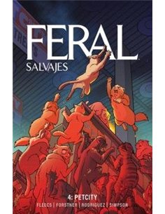 Portada de FERAL SALVAJES 4 PETCITY de SIMPSON  BRAD/FLEECS  TONY/FORSTNER  TRI, NORMA, ISBN 9788467984866
