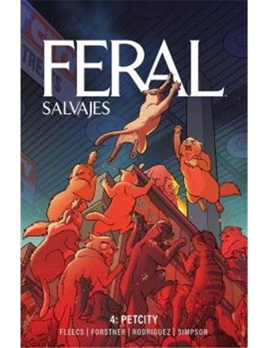 Portada de FERAL SALVAJES 4 PETCITY de SIMPSON  BRAD/FLEECS  TONY/FORSTNER  TRI, NORMA, ISBN 9788467984866