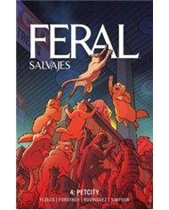 Portada de FERAL SALVAJES 4 PETCITY de SIMPSON  BRAD/FLEECS  TONY/FORSTNER  TRI, NORMA, ISBN 9788467984866