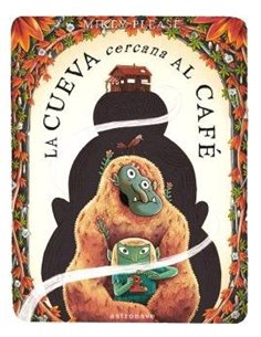 Portada de LA CUEVA CERCANA AL CAFE de PLEASE  MIKEY, NORMA, ISBN 9788467980578
