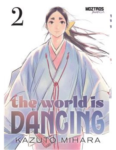 Portada de THE WORLD IS DANCING 02 de KAZUTO MIHARA, MOZTROS, ISBN 9791387953942
