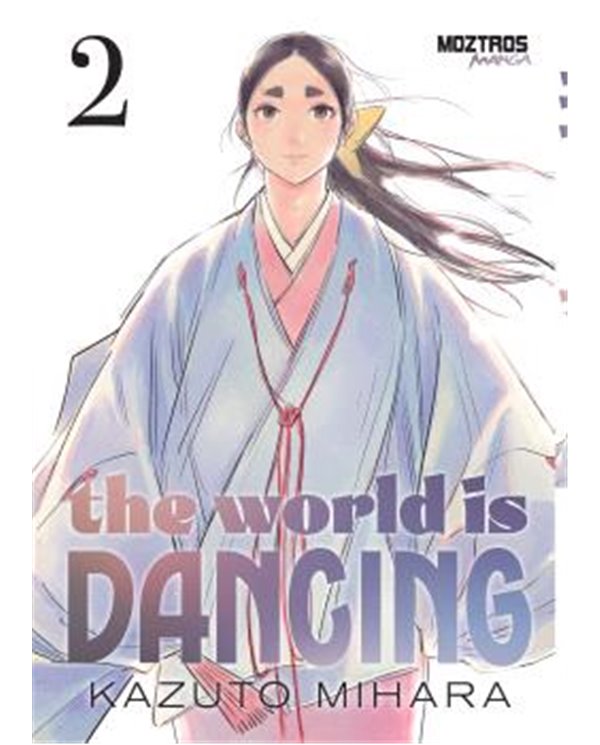 Portada de THE WORLD IS DANCING 02 de KAZUTO MIHARA, MOZTROS, ISBN 9791387953942
