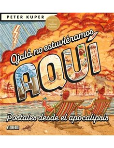 Portada de OJALA NO ESTUVIERAMOS AQUI de PETER KUPER, ASTIBERRI EDICIONES, ISBN 9791387927431