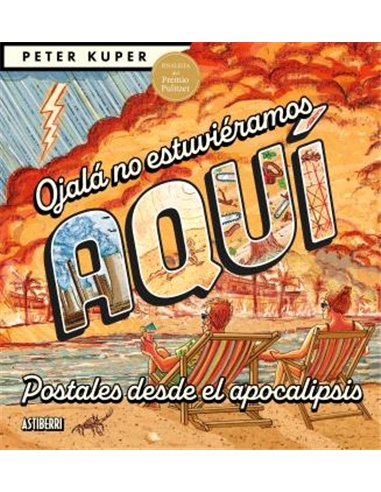 Portada de OJALA NO ESTUVIERAMOS AQUI de PETER KUPER, ASTIBERRI EDICIONES, ISBN 9791387927431