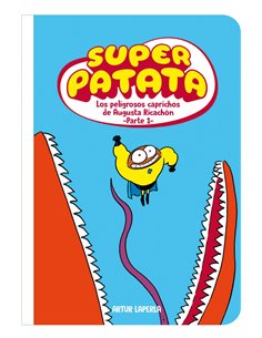 Portada de SUPERPATATA 08: LOS PELIGROSOS CAPRICHOS DE AUGUSTA RICACHON - PARTE 01 de ARTUR LAPERLA, RANDOM HOUSE MONDADORI, ISB