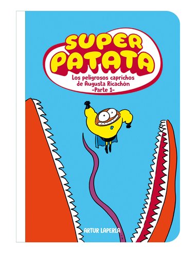 Portada de SUPERPATATA 08: LOS PELIGROSOS CAPRICHOS DE AUGUSTA RICACHON - PARTE 01 de ARTUR LAPERLA, RANDOM HOUSE MONDADORI, ISB