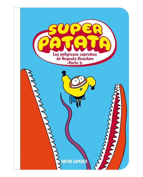 Portada de SUPERPATATA 08: LOS PELIGROSOS CAPRICHOS DE AUGUSTA RICACHON - PARTE 01 de ARTUR LAPERLA, RANDOM HOUSE MONDADORI, ISB