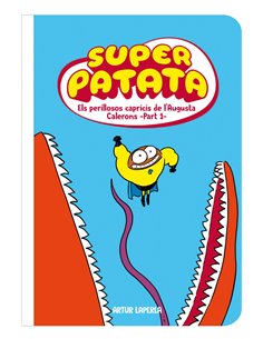 Portada de SUPERPATATA 08: ELS PERILLOSOS CAPRICIS DE L´AUGUSTA CALERONS - PART 01 (CATALAN) de ARTUR LAPERLA, RANDOM HOUSE MOND