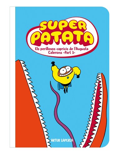 Portada de SUPERPATATA 08: ELS PERILLOSOS CAPRICIS DE L´AUGUSTA CALERONS - PART 01 (CATALAN) de ARTUR LAPERLA, RANDOM HOUSE MOND