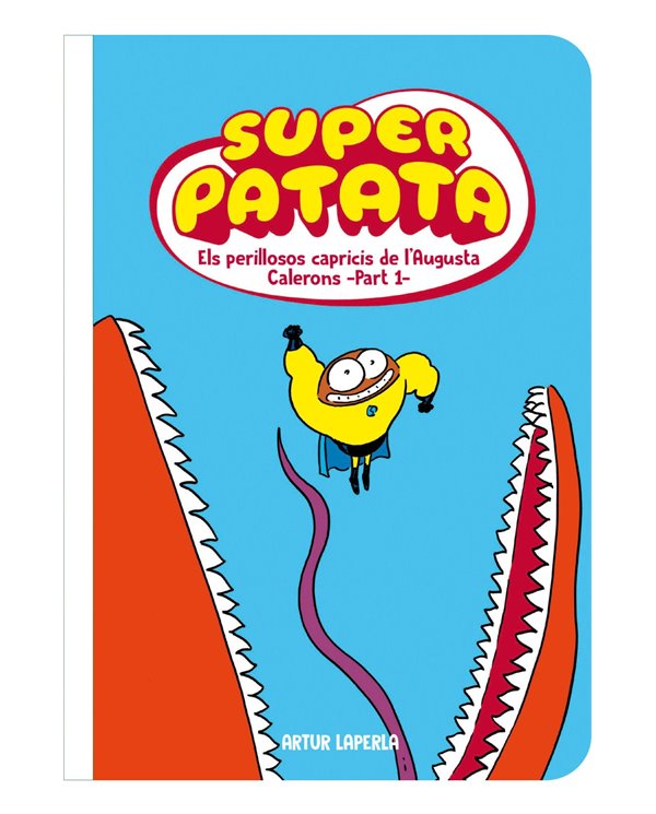 Portada de SUPERPATATA 08: ELS PERILLOSOS CAPRICIS DE L´AUGUSTA CALERONS - PART 01 (CATALAN) de ARTUR LAPERLA, RANDOM HOUSE MOND